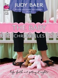 Judy Baer - The Baby Chronicles.