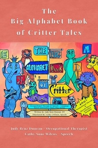  Judy Benz Duncan et  Cathy Anne Wilcox - The Big Alphabet Book of Critter Tales.