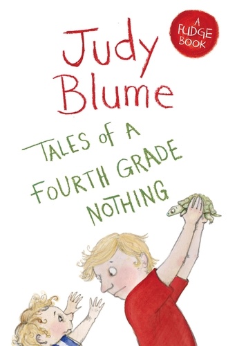 Judy Blume - Fudge Series  : Tales of a Fourth Grade Nothing.