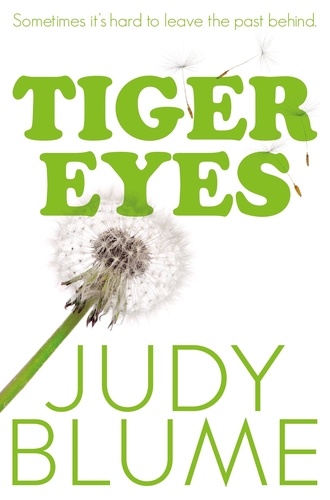 Judy Blume - Tiger Eyes.