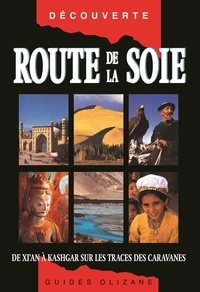 Judy Bonavia - Route de la soie - De Xi'an à Kashgar sur les traces....