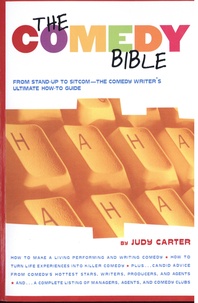 Judy Carter - The Comedy Bible - From Stand-Up to Sitcom- -The Comedy Writer's Ultimate How to Guide.