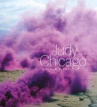 Judy Chicago - New views.