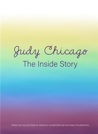 Judy Chicago - The Inside Story.