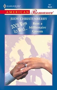 Judy Christenberry - Rent A Millionaire Groom.