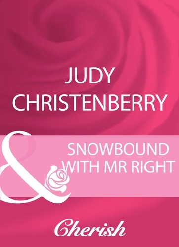 Judy Christenberry - Snowbound With Mr Right.