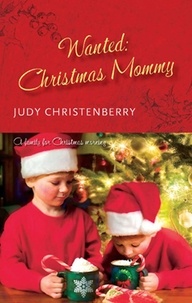 Judy Christenberry - Wanted: Christmas Mummy.