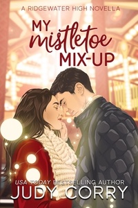  Judy Corry - My Mistletoe Mix-Up - Ridgewater High Romance, #6.