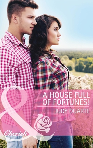 Judy Duarte - A House Full of Fortunes!.