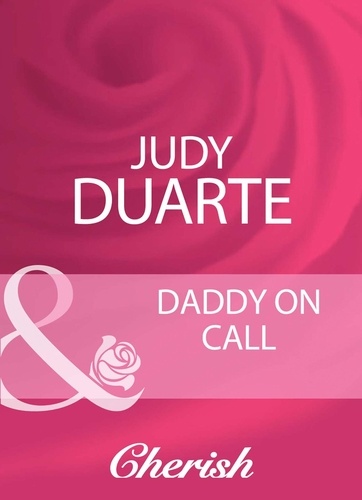 Judy Duarte - Daddy On Call.