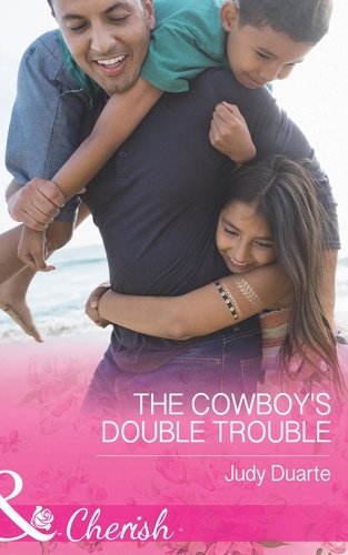 Judy Duarte - The Cowboy's Double Trouble.