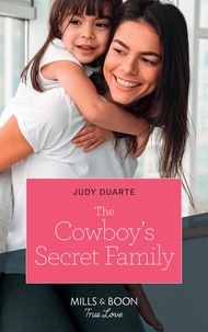 Judy Duarte - The Cowboy's Secret Family.
