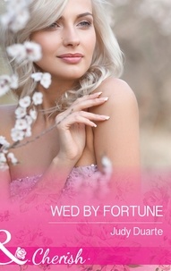 Judy Duarte - Wed By Fortune.