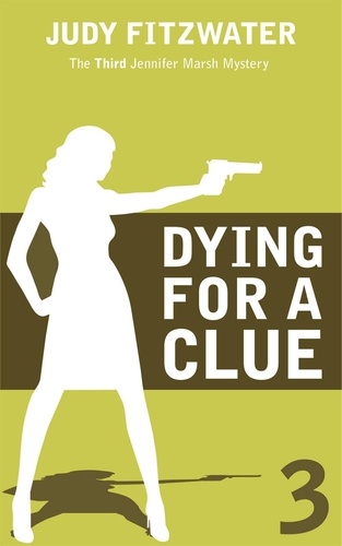  Judy Fitzwater - Dying for a Clue - The Jennifer Marsh Mysteries, #3.
