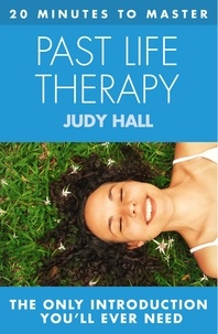 Judy Hall - 20 MINUTES TO MASTER ... PAST LIFE THERAPY.
