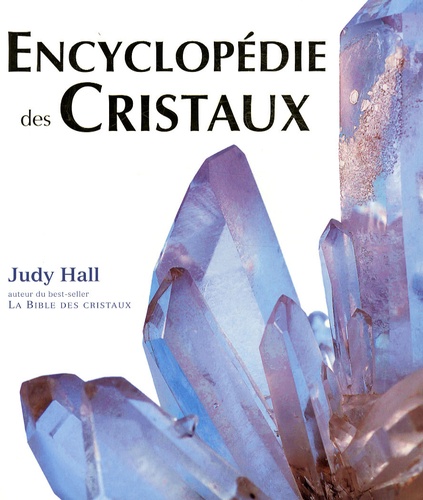 Judy Hall - Encyclopédie des Cristaux.