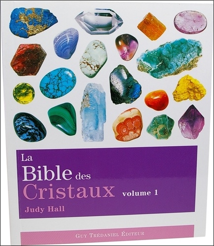 Judy Hall - La bible des cristaux - Volume 1.