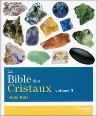 Judy Hall - La bible des cristaux - Volume 3.