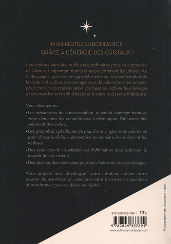 La Puissance des Cristaux. Manifestez vos désirs, l'abondance et dépassez vos blocages émotionnels grâce à l'énergie des pierres