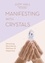 Manifesting with Crystals. Attracting Abundance, Wellness &amp; Happiness