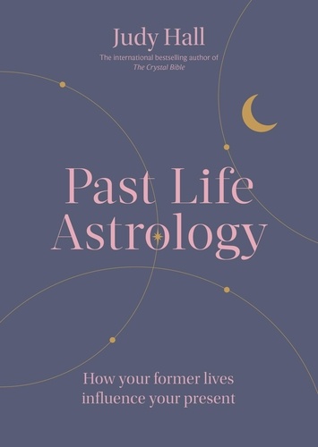 Past Life Astrology. How your former lives influence your present