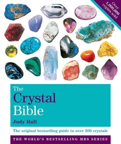 The Crystal Bible Volume 1. The definitive guide to over 200 crystals