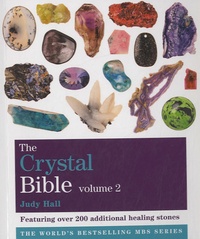 Judy Hall - The Crystal Bible - Volume 2 : Featuring Over 200 Additional Healing Stones.