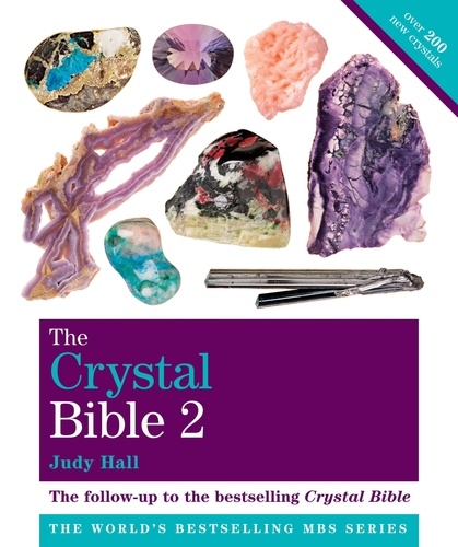 The Crystal Bible. Volume 2 : Featuring Over 200 Additional Healing Stones