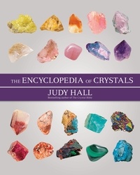 Judy Hall - The Encyclopedia of Crystals, New Edition.