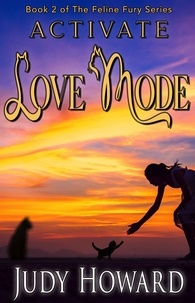  Judy Howard - Activate Love Mode - Feline Fury Series, #2.