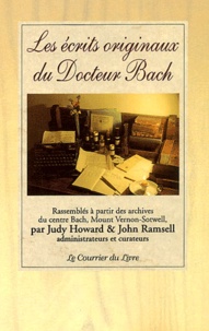 Judy Howard et John Ramsell - Les écrits originaux du Docteur Bach.