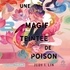 Judy I. Lin et Sandra Poirier - Une magie teintée de poison.