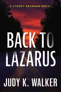  Judy K. Walker - Back to Lazarus: A Sydney Brennan Novel - Sydney Brennan PI Mysteries, #1.