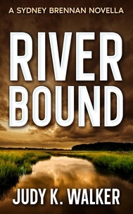  Judy K. Walker - River Bound: A Sydney Brennan Novella - Sydney Brennan PI Mysteries, #6.