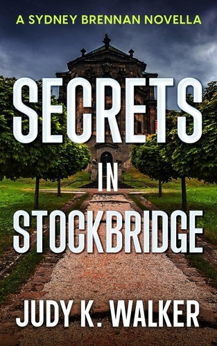  Judy K. Walker - Secrets in Stockbridge: A Sydney Brennan Novella - Sydney Brennan PI Mysteries, #2.