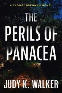 Judy K. Walker - The Perils of Panacea: A Sydney Brennan Novel - Sydney Brennan PI Mysteries, #3.
