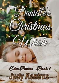  Judy Kentrus - Danielles' Christmas Wish - Eden Prairie, Bk 1, #1.