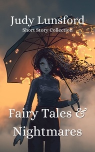  Judy Lunsford - Fairy Tales &amp; Nightmares: Short Story Collection.