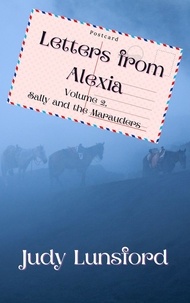  Judy Lunsford - Letters from Alexia, Volume 2, Sally and the Marauders - Letters from Alexia, #2.