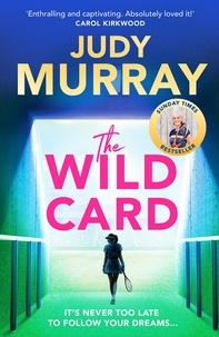 Judy Murray - The Wild Card - The captivating, uplifting and addictive read you don’t want to miss in 2024!.