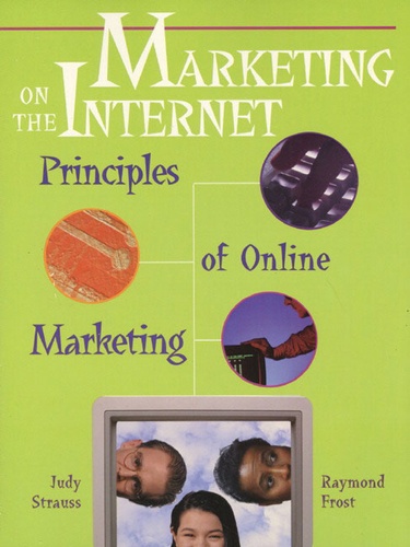 Judy Strauss - Marketing On The Internet. Principles Of Online Marketing.