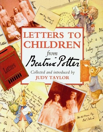 Judy Taylor - Letters to Children from Beatrix Potter.