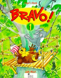 Judy West - Bravo ! 1. Pupil'S Book.