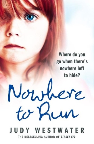 Judy Westwater - Nowhere to Run - Where do you go when there’s nowhere left to hide?.