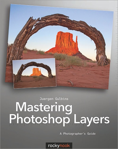 Juergen Gulbins - Mastering Photoshop Layers - A Photographer's Guide.