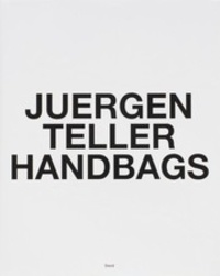 Juergen Teller - Handbags.