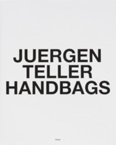 Juergen Teller - Handbags.