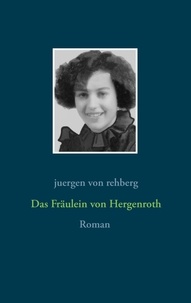 juergen von rehberg - Das Fräulein von Hergenroth.