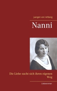 juergen von rehberg - Nanni - Die Liebe sucht sich ihren eigenen Weg.