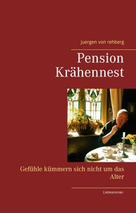 juergen von rehberg - Pension Krähennest - Gefühle kümmern sich nicht um das Alter.